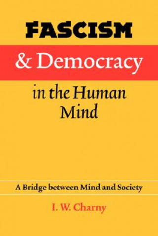 Kniha Fascism and Democracy in the Human Mind Israel W. Charny