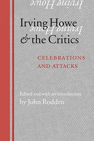 Book Irving Howe and the Critics John Rodden