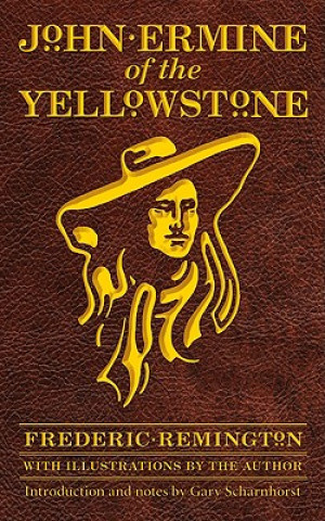 Libro John Ermine of the Yellowstone Frederic Remington