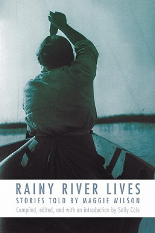 Kniha Rainy River Lives Maggie Wilson