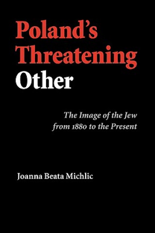 Libro Poland's Threatening Other Joanna Beata Michlic