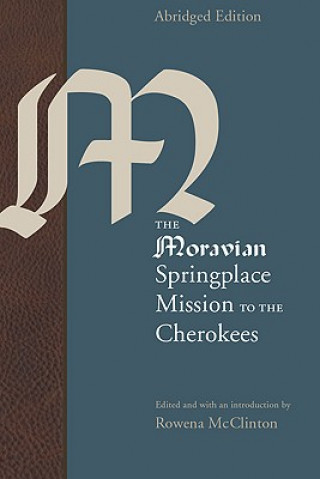 Könyv Moravian Springplace Mission to the Cherokees Rowena McClinton