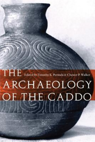 Könyv Archaeology of the Caddo Timothy K. Perttula