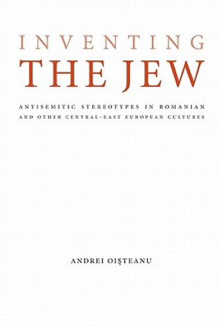 Könyv Inventing the Jew Andrei Oisteanu