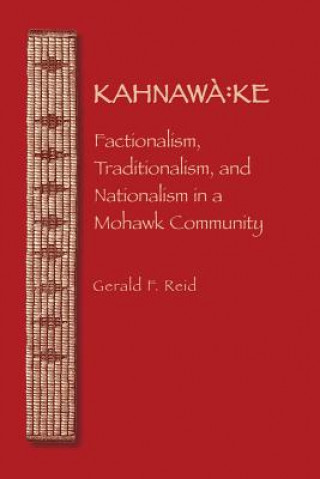 Könyv Kahnawa:ke Gerald F. Reid
