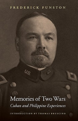 Книга Memories of Two Wars Frederick Funston