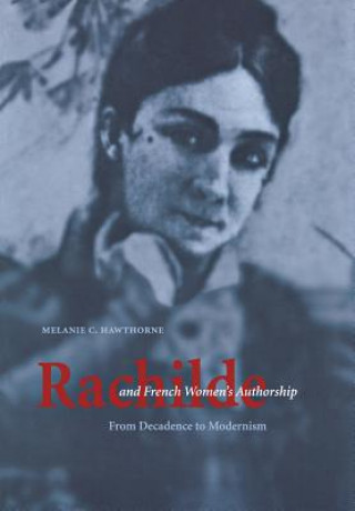 Carte Rachilde and French Women's Authorship Melanie Hawthorne
