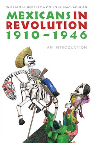 Knjiga Mexicans in Revolution, 1910-1946 William H. Beezley