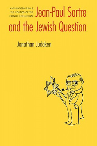 Kniha Jean-Paul Sartre and The Jewish Question Jonathan Judaken