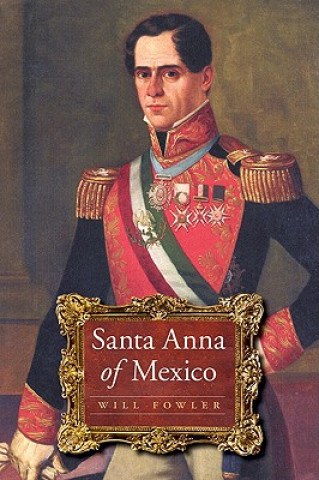 Carte Santa Anna of Mexico Will Fowler