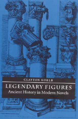 Kniha Legendary Figures Clayton Koelb