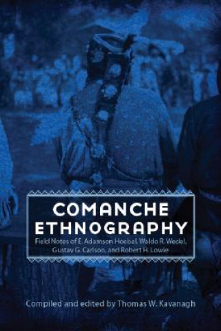 Book Comanche Ethnography Thomas W. Kavanagh