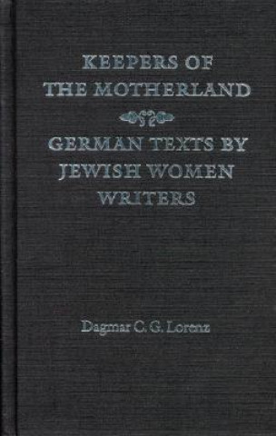 Könyv Keepers of the Motherland Dagmar C. G. Lorenz