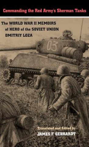 Kniha Commanding the Red Army's Sherman Tanks Dmitriy Loza