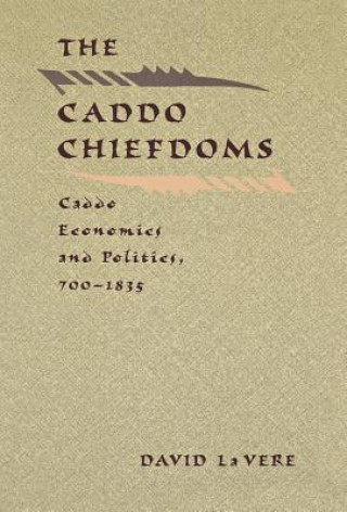 Libro Caddo Chiefdoms David La Vere