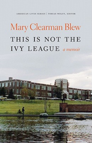 Könyv This Is Not the Ivy League Mary Clearman Blew