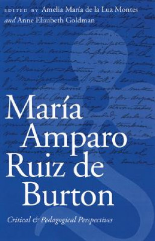 Buch Maria Amparo Ruiz de Burton Amelia Maria De La Luz Montes