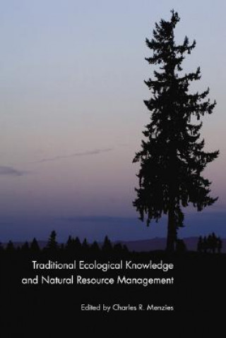 Kniha Traditional Ecological Knowledge and Natural Resource Management 