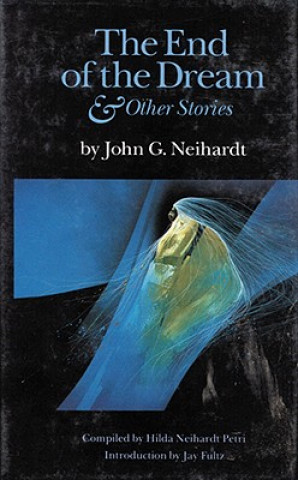 Livre End of the Dream and Other Stories John G. Neihardt