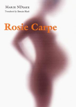 Kniha Rosie Carpe Marie NDiaye