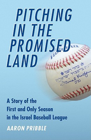 Книга Pitching in the Promised Land Aaron Pribble