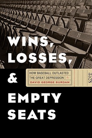 Kniha Wins, Losses, and Empty Seats David G. Surdam