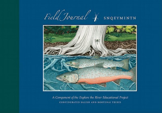 Könyv Field Journal Confederated Salish and Kootenai Tribes