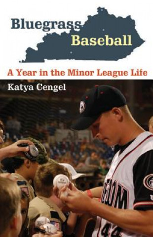 Knjiga Bluegrass Baseball Katya Cengel
