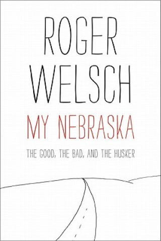 Könyv My Nebraska Roger Welsch