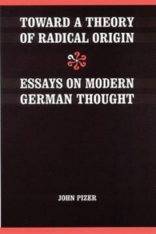 Kniha Toward a Theory of Radical Origin John David Pizer