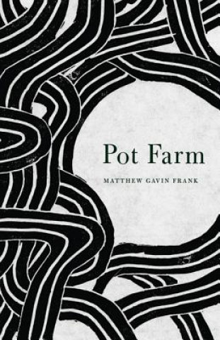 Libro Pot Farm Matthew Gavin Frank