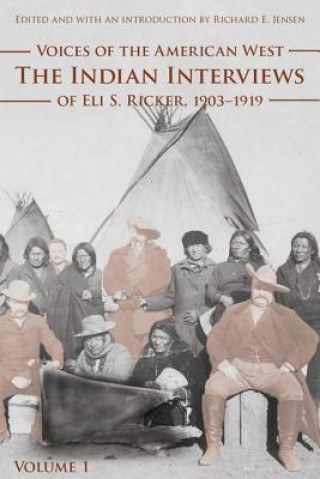 Книга Voices of the American West, Volume 1 Eli S. Ricker