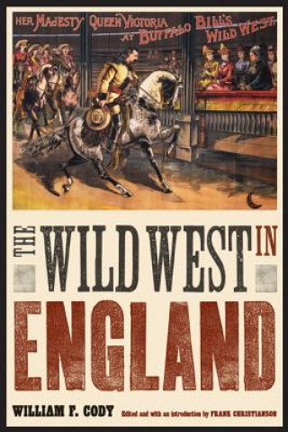 Kniha Wild West in England William F. Cody