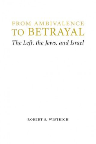 Livre From Ambivalence to Betrayal Robert S. Wistrich