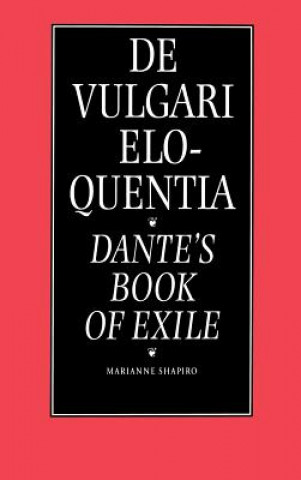 Книга De Vulgari Eloquentia Marianne Shapiro