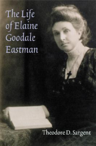 Buch Life of Elaine Goodale Eastman Theodore D. Sargent