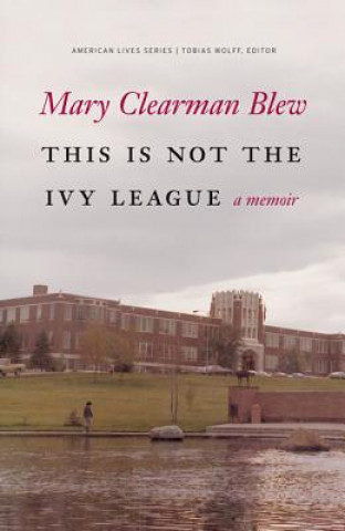 Könyv This Is Not the Ivy League Mary Clearman Blew