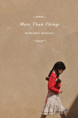 Book More Than Things Margaret Randall