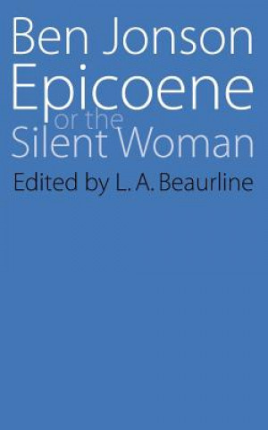 Kniha Epicoene or The Slient Woman Ben Jonson