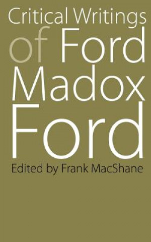 Kniha Critical Writings of Ford Madox Ford Ford Madox