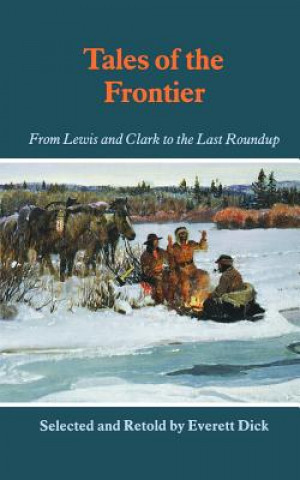 Könyv Tales of the Frontier Everett Dick