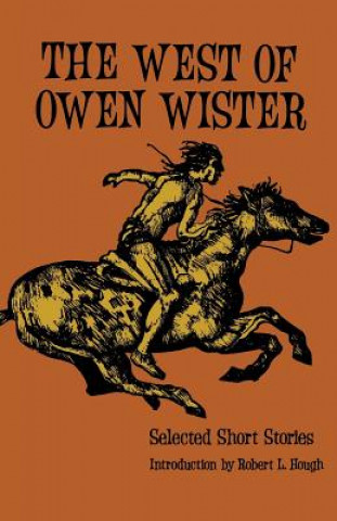 Kniha West of Owen Wister Owen Wister