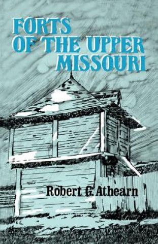 Kniha Forts of the Upper Missouri Robert G. Athearn