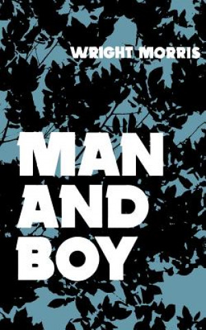 Knjiga Man and Boy Wright Morris