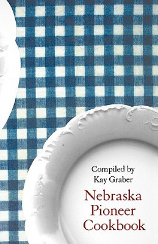 Buch Nebraska Pioneer Cookbook Kay Graber