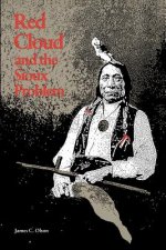 Carte Red Cloud and the Sioux Problem James C. Olson