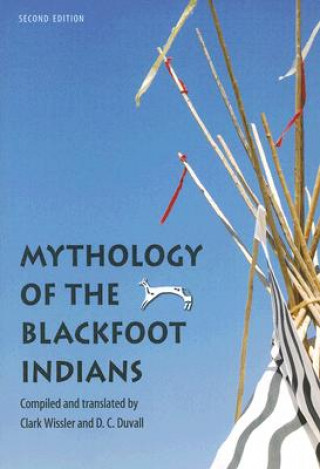 Kniha Mythology of the Blackfoot Indians Alice Beck Kehoe