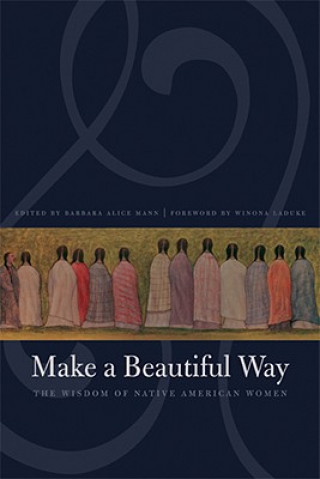 Kniha Make a Beautiful Way Winona LaDuke