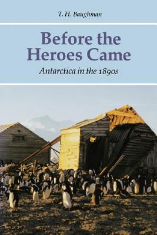 Carte Before the Heroes Came T.H. Baughman