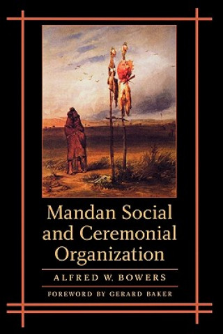 Książka Mandan Social and Ceremonial Organization Alfred W. Bowers